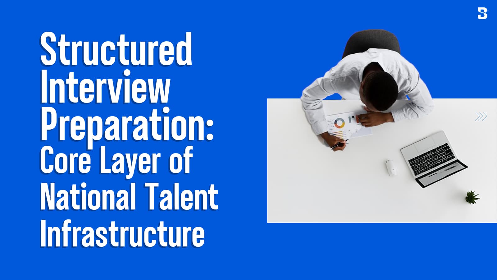 Structured Interview Preparation as a Core Layer of National Talent Infrastructure